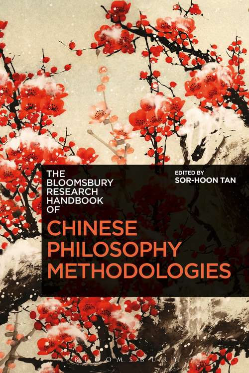 Book cover of The Bloomsbury Research Handbook of Chinese Philosophy Methodologies (Bloomsbury Research Handbooks in Asian Philosophy)