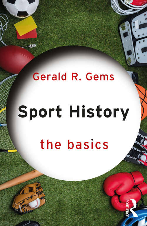 Book cover of Sport History: The Basics (The Basics)