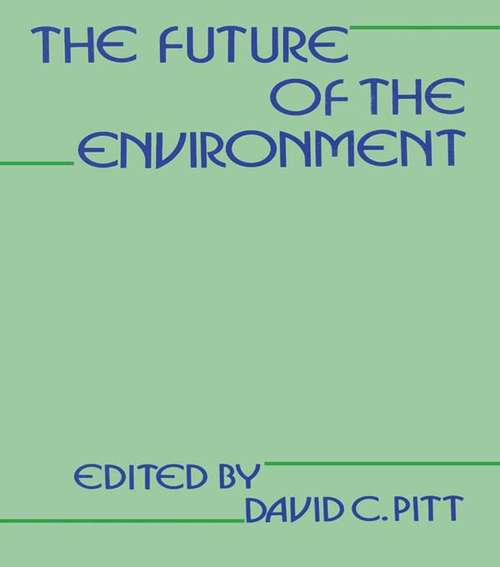 Book cover of The Future of the Environment: The Social Dimensions Of Conservation And Ecological Alternatives (European Year Of The Environment Ser.)