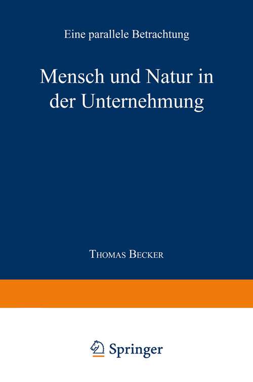 Book cover of Mensch und Natur in der Unternehmung: Eine parallele Betrachtung (1995)