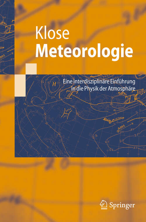 Book cover of Meteorologie: Eine interdisziplinäre Einführung in die Physik der Atmosphäre (2008) (Springer-Lehrbuch)