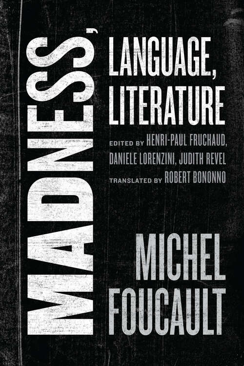 Book cover of Madness, Language, Literature (The Chicago Foucault Project)