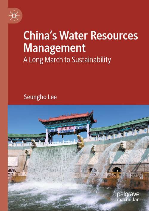 Book cover of China's Water Resources Management: A Long March to Sustainability (1st ed. 2021)