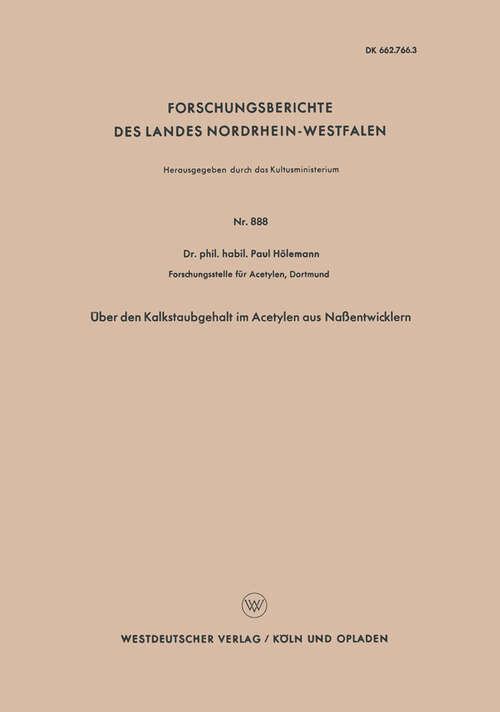 Book cover of Über den Kalkstaubgehalt im Acetylen aus Naßentwicklern (1960) (Forschungsberichte des Landes Nordrhein-Westfalen #888)