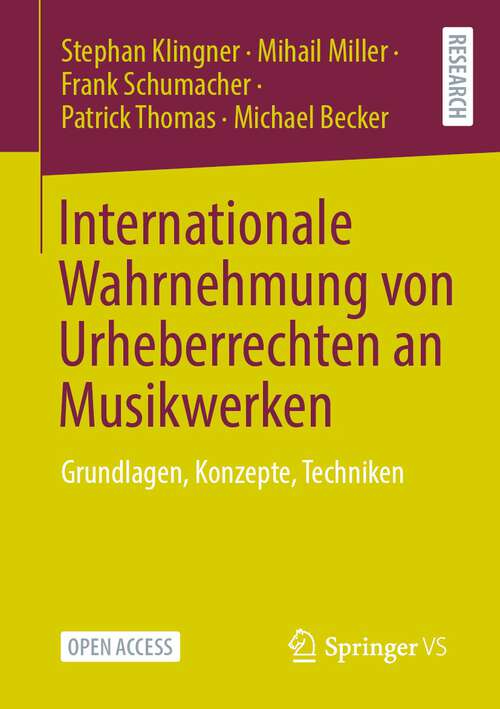 Book cover of Internationale Wahrnehmung von Urheberrechten an Musikwerken: Grundlagen, Konzepte, Techniken (1. Aufl. 2023)