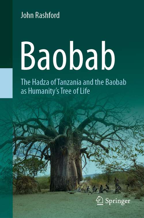 Book cover of Baobab: The Hadza of Tanzania and the Baobab as Humanity's Tree of Life (1st ed. 2023)