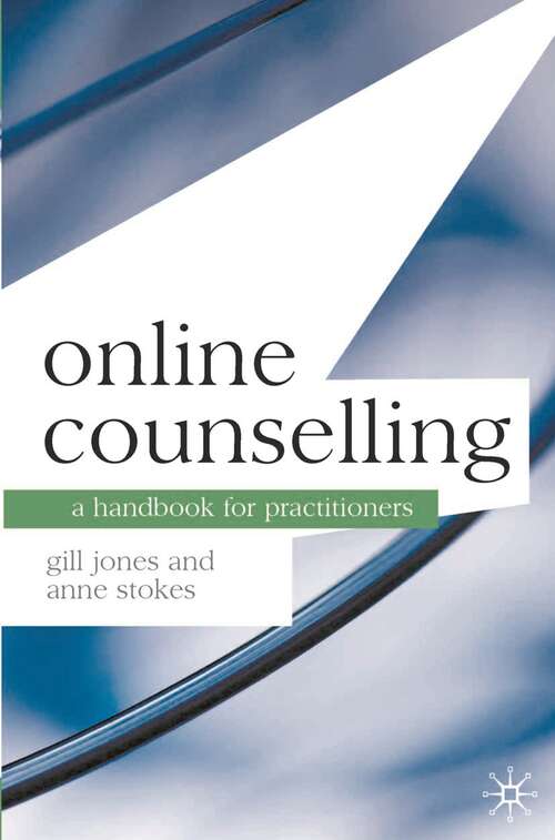 Book cover of Online Counselling: A Handbook for Practitioners (Professional Handbooks in Counselling and Psychotherapy)