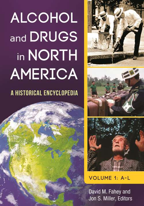 Book cover of Alcohol and Drugs in North America [2 volumes]: A Historical Encyclopedia [2 volumes]