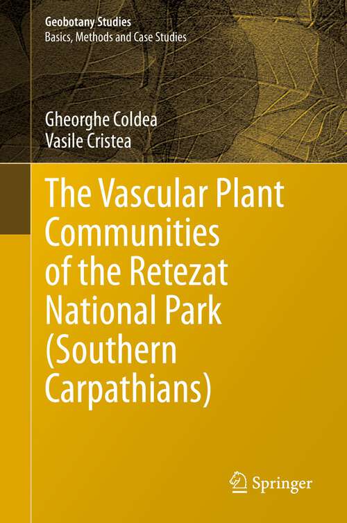 Book cover of The Vascular Plant Communities of the Retezat National Park (1st ed. 2022) (Geobotany Studies)