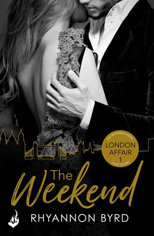 Book cover of The Weekend: London Affair Part 1 (London Affair: An International Love Story)