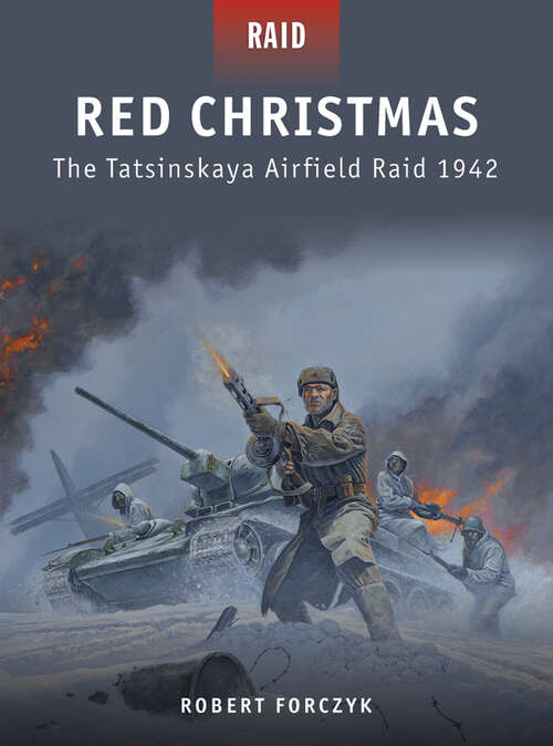 Book cover of Red Christmas: The Tatsinskaya Airfield Raid 1942 (Raid #30)