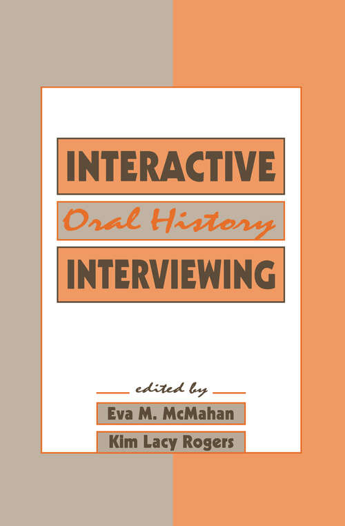 Book cover of Interactive Oral History Interviewing: Interactive Oral History Interviewing (Routledge Communication Series)