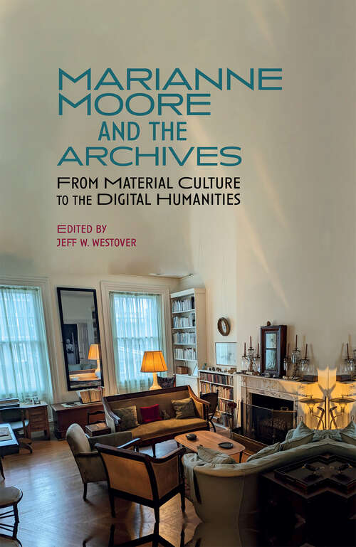 Book cover of Marianne Moore and the Archives (Clemson University Press w/ LUP)