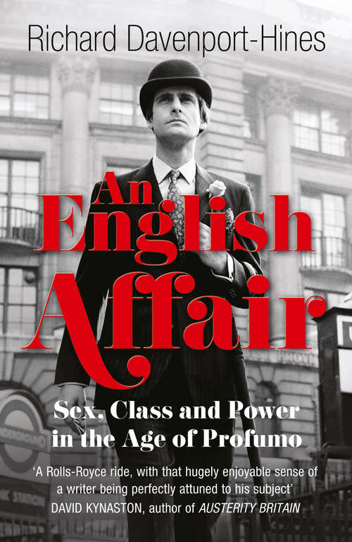Book cover of An English Affair: Sex, Class And Power In The Age Of Profumo (ePub edition)