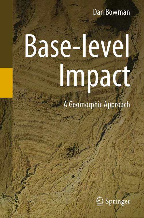 Book cover of Base-level Impact: A Geomorphic Approach (1st ed. 2023)