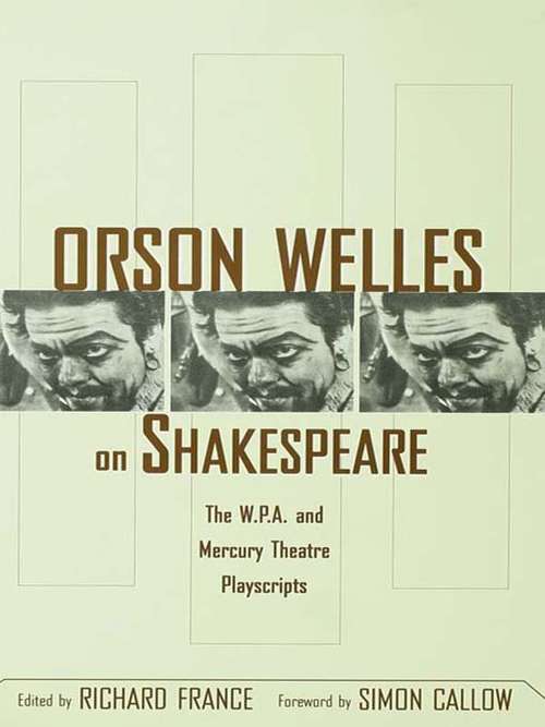 Book cover of Orson Welles on Shakespeare: The W.P.A. and Mercury Theatre Playscripts (Contributions In Drama And Theatre Studies: No. 30)