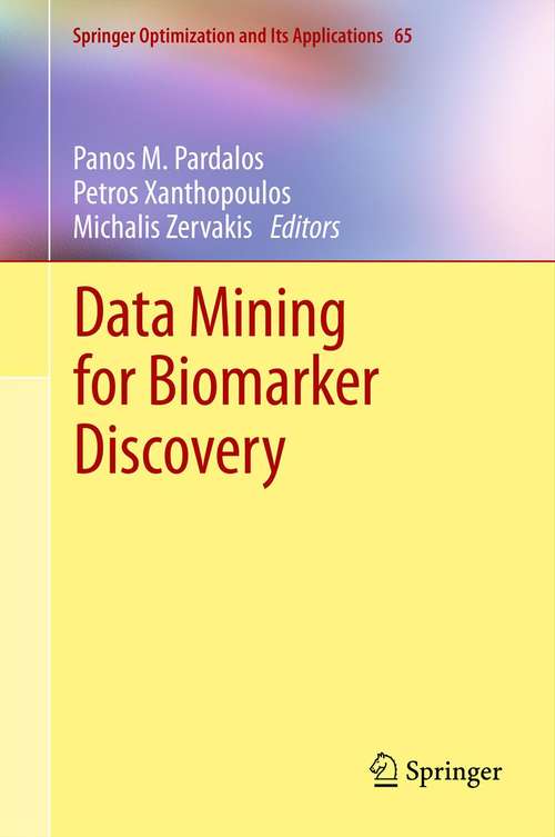 Book cover of Data Mining for Biomarker Discovery (2012) (Springer Optimization and Its Applications #65)