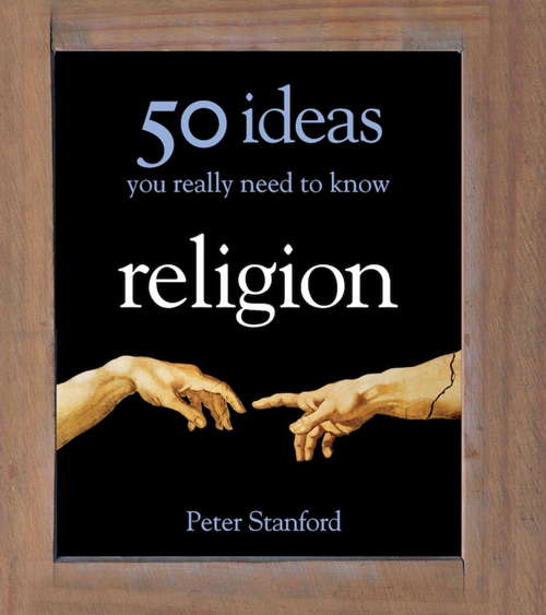 Book cover of Religion - 50 Ideas You Really Need to Know: 50 Ideas You Really Need To Know (50 Ideas You Really Need to Know series)