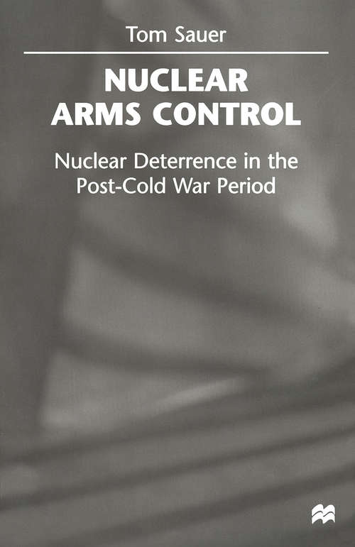 Book cover of Nuclear Arms Control: Nuclear Deterrence in the Post-Cold War Period (1st ed. 1998)