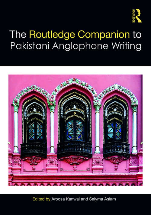 Book cover of Routledge Companion to Pakistani Anglophone Writing (Routledge Literature Companions)