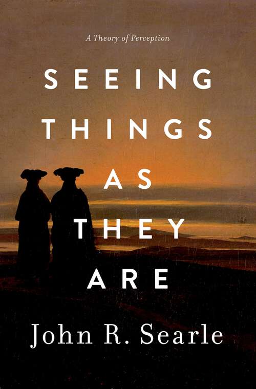 Book cover of Seeing Things as They Are: A Theory of Perception