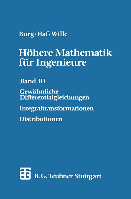 Book cover of Höhere Mathematik für Ingenieure: Band III Gewöhnliche Differentialgleichungen, Distributionen, Integraltransformationen (2. Aufl. 1985) (Teubner-Ingenieurmathematik)