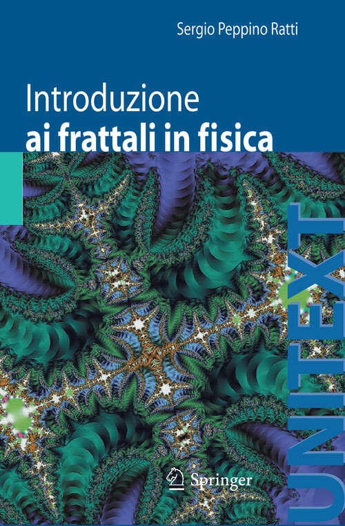 Book cover of Introduzione ai frattali in fisica (2011) (UNITEXT)