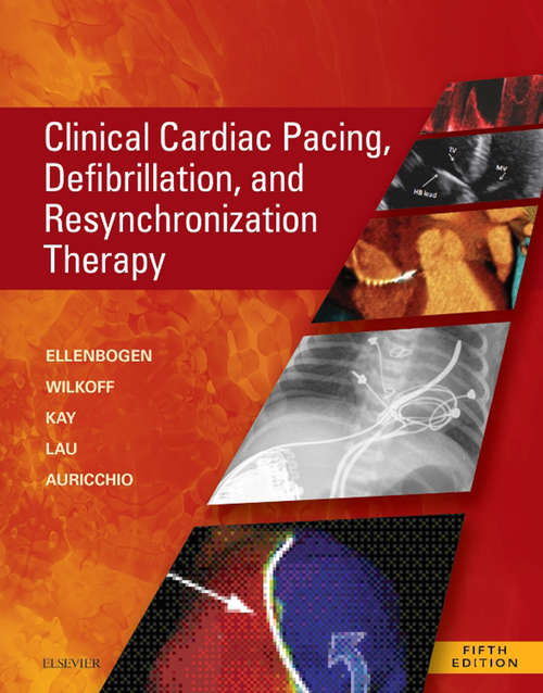 Book cover of Clinical Cardiac Pacing, Defibrillation and Resynchronization Therapy E-Book: Expert Consult Premium Edition - Enhanced Online Features And Print (5)