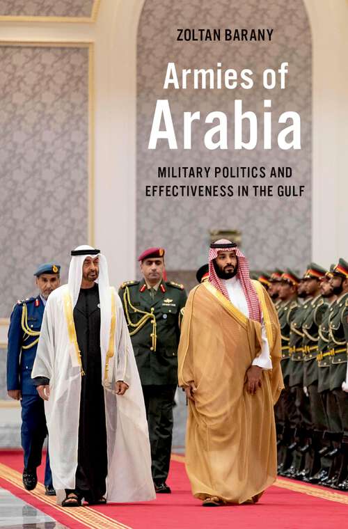 Book cover of Armies of Arabia: Military Politics and Effectiveness in the Gulf