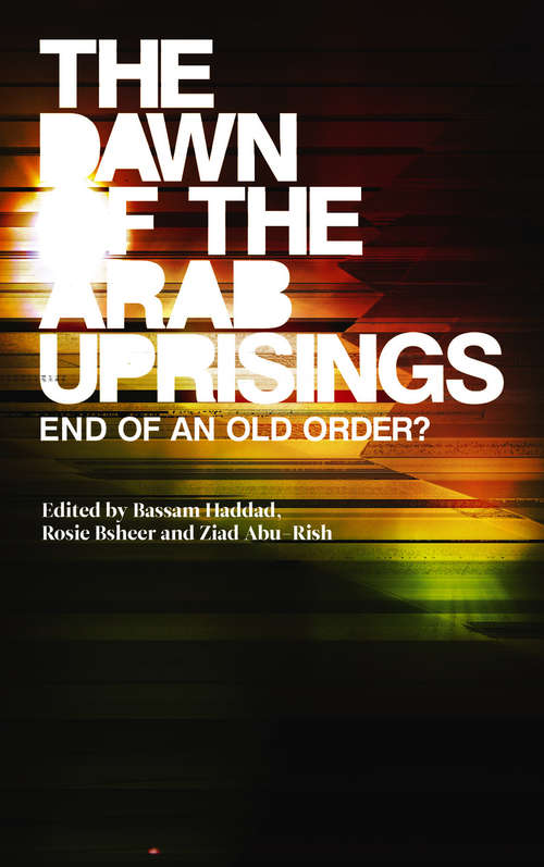 Book cover of The Dawn of the Arab Uprisings: End of an Old Order?