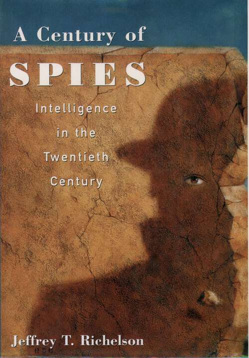 Book cover of A Century of Spies: Intelligence in the Twentieth Century