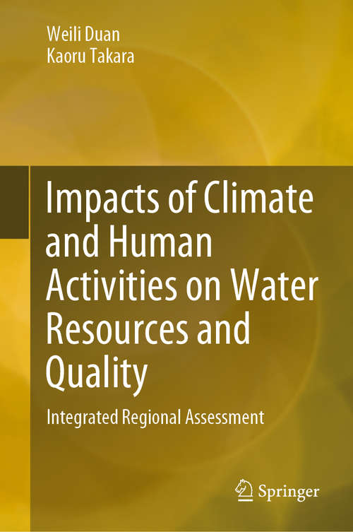 Book cover of Impacts of Climate and Human Activities on Water Resources and Quality: Integrated Regional Assessment (1st ed. 2020) (Springer Geography Ser.)