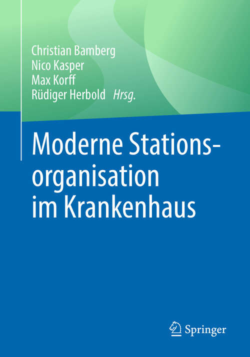Book cover of Moderne Stationsorganisation im Krankenhaus (1. Aufl. 2018)