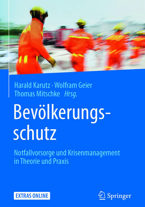 Book cover of Bevölkerungsschutz: Notfallvorsorge und Krisenmanagement in Theorie und Praxis (1. Aufl. 2017)