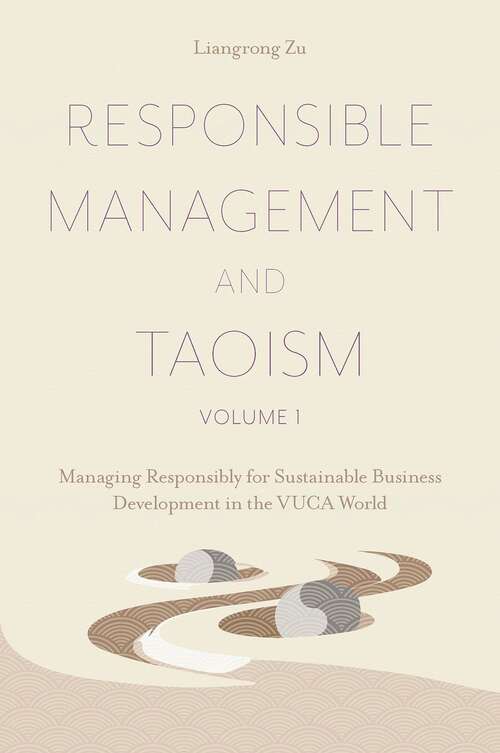 Book cover of Responsible Management and Taoism, Volume 1: Managing Responsibly for Sustainable Business Development in the VUCA World