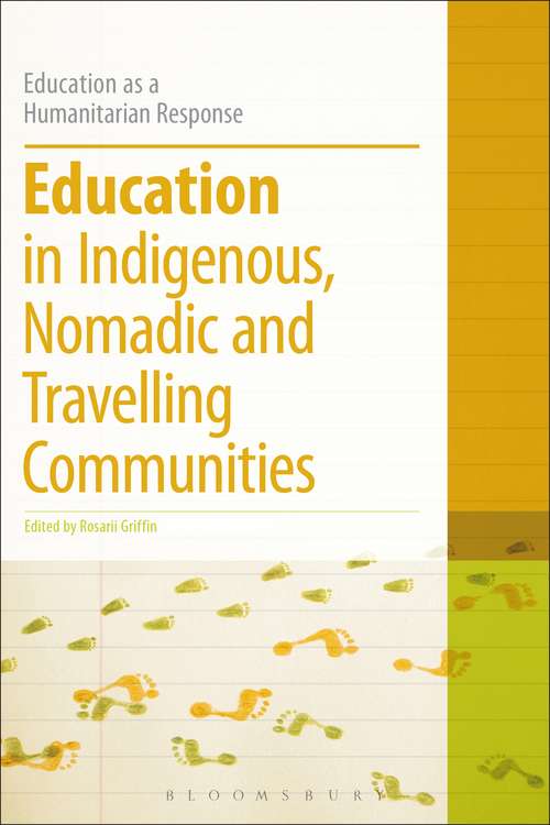 Book cover of Education in Indigenous, Nomadic and Travelling Communities (Education as a Humanitarian Response)