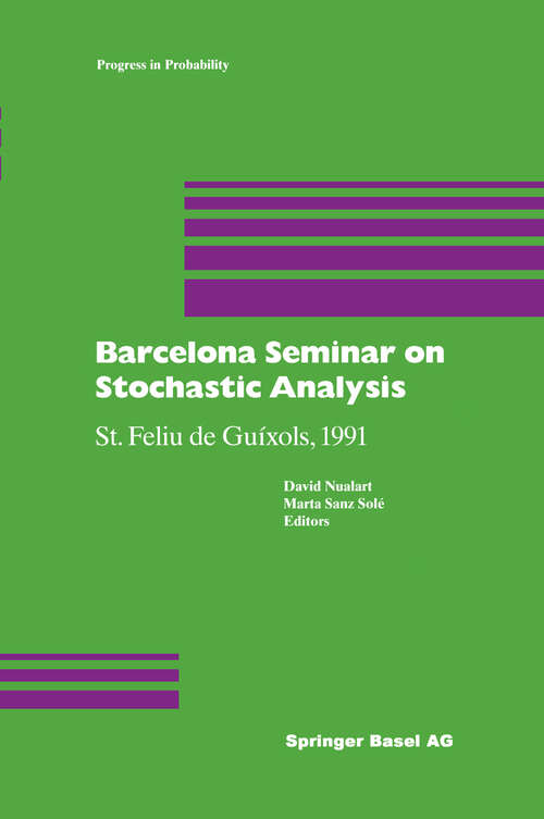 Book cover of Barcelona Seminar on Stochastic Analysis: St. Feliu de Guíxols, 1991 (1993) (Progress in Probability #32)