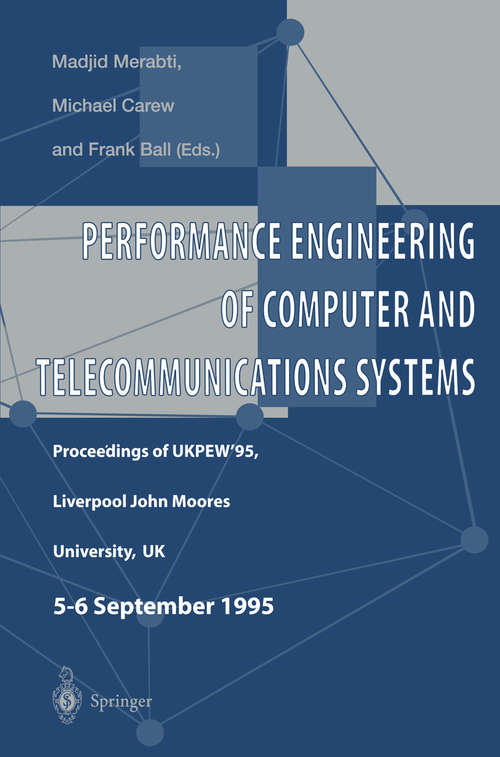 Book cover of Performance Engineering of Computer and Telecommunications Systems: Proceedings of UKPEW’95, Liverpool John Moores University, UK. 5 – 6 September 1995 (1996)