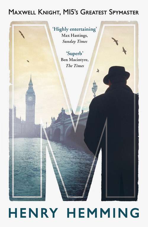 Book cover of M: Maxwell Knight, MI5's Greatest Spymaster