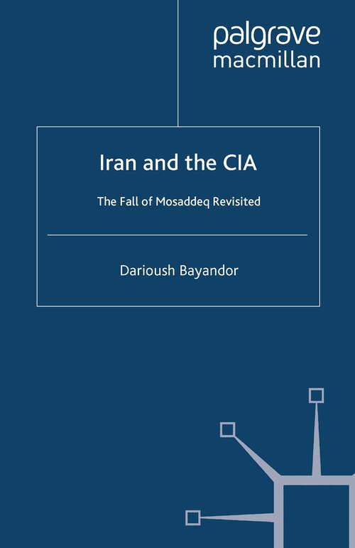 Book cover of Iran and the CIA: The Fall of Mosaddeq Revisited (2010)