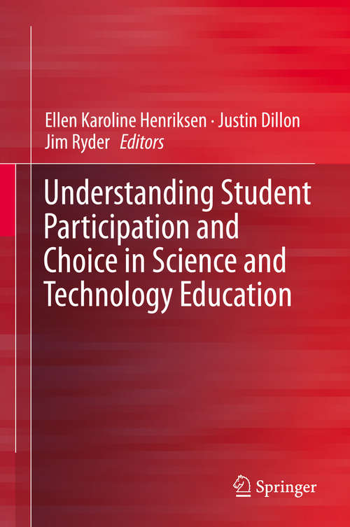 Book cover of Understanding Student Participation and Choice in Science and Technology Education (2015)