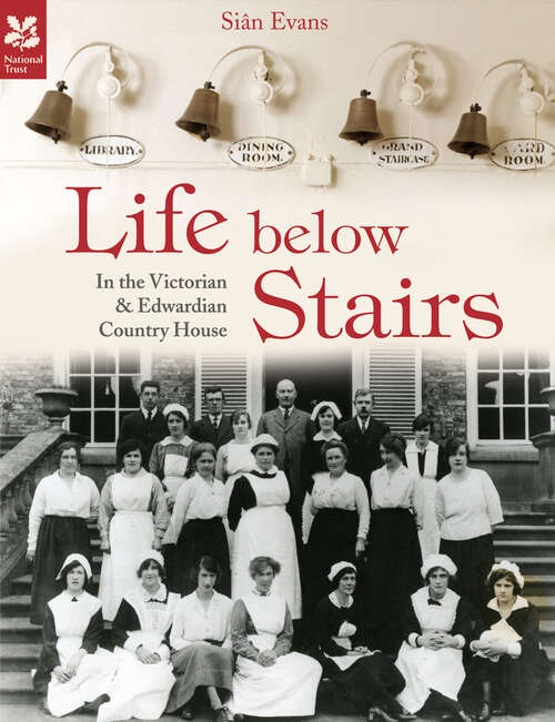 Book cover of Life Below Stairs – in the Victorian and Edwardian Country House (ePub edition)