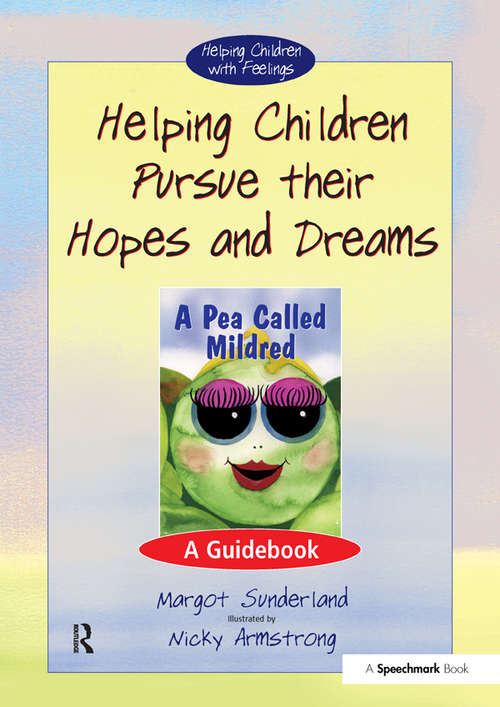 Book cover of Helping Children Pursue Their Hopes and Dreams: A Guidebook (Helping Children with Feelings)