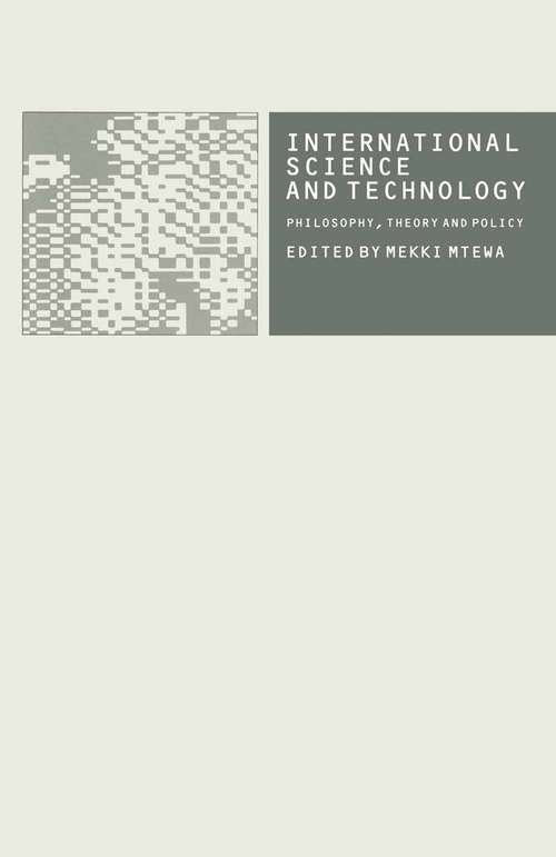 Book cover of International Science and Technology: Philosophy, Theory and Policy (1st ed. 1990)