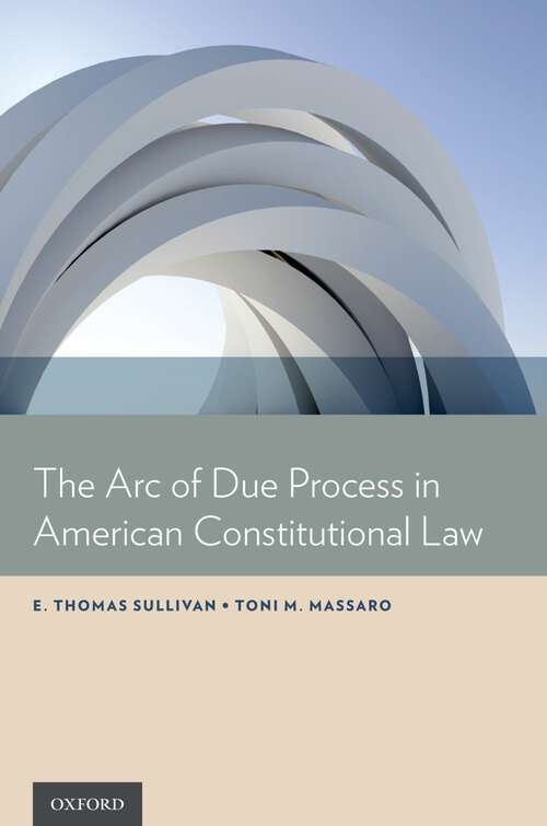 Book cover of The Arc of Due Process in American Constitutional Law