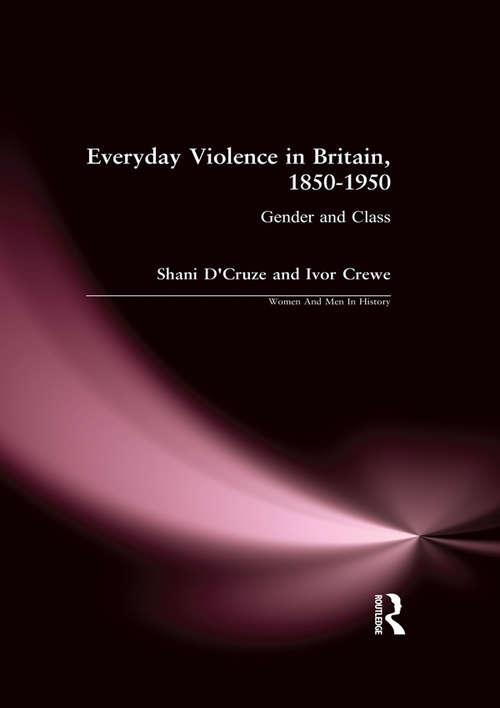 Book cover of Everyday Violence in Britain, 1850-1950: Gender and Class (Women And Men In History)