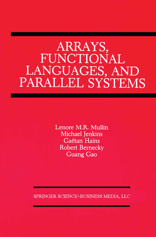 Book cover of Arrays, Functional Languages, and Parallel Systems (1991)