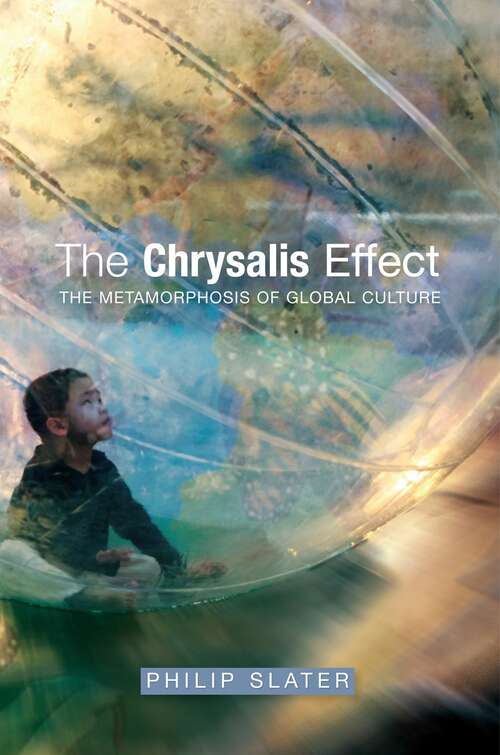 Book cover of Chrysalis Effect: The Metamorphosis of Global Culture