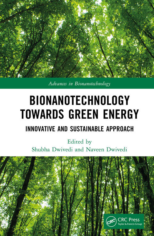 Book cover of Bionanotechnology Towards Green Energy: Innovative and Sustainable Approach (Advances in Bionanotechnology)