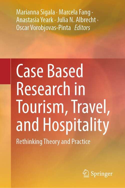 Book cover of Case Based Research in Tourism, Travel, and Hospitality: Rethinking Theory and Practice (2024)